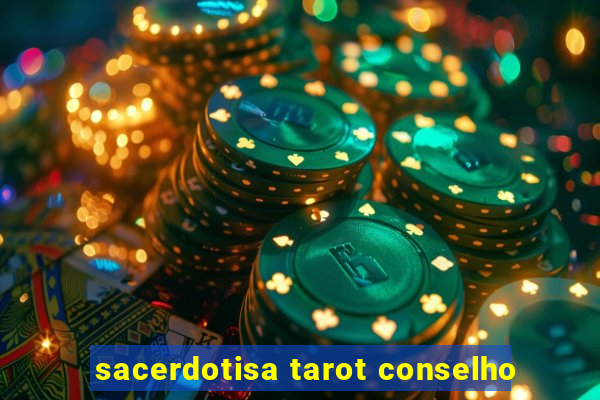 sacerdotisa tarot conselho